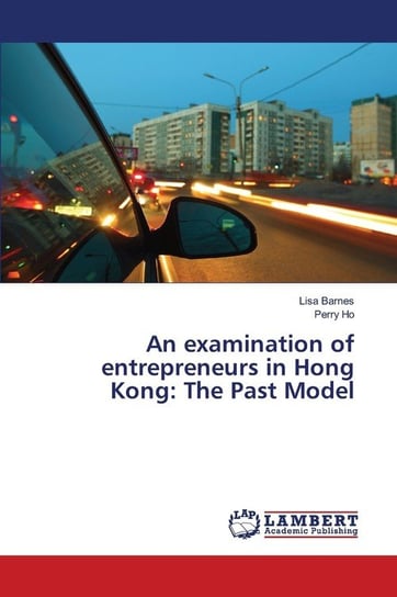 An examination of entrepreneurs in Hong Kong Barnes Lisa