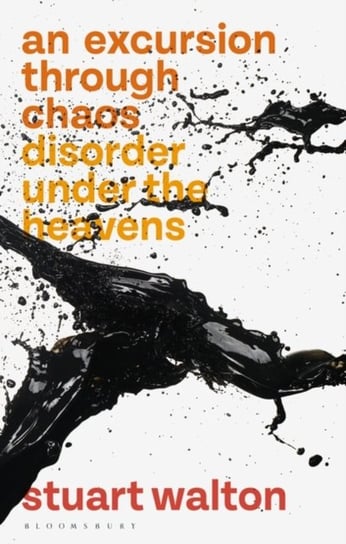 An Excursion through Chaos: Disorder under the Heavens Walton Stuart