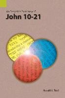 An Exegetical Summary of John 10-21 Trail Ronald L.