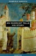 An Exorcist Tells His Story Amorth Gabriele, Groeschel Benedict J.