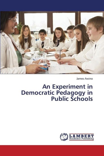 An Experiment in Democratic Pedagogy in Public Schools Awino James