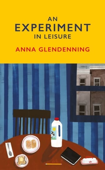 An Experiment in Leisure Anna Glendenning