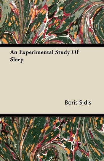 An Experimental Study Of Sleep Sidis Boris