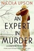 An Expert in Murder: A Josephine Tey Mystery Upson Nicola