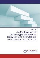 An Exploration of Chronotype Variance in Narrative and Storytelling Keith Edward