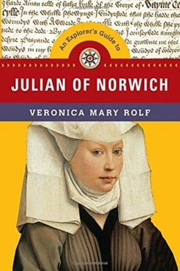 An Explorers Guide to Julian of Norwich Veronica Rolf