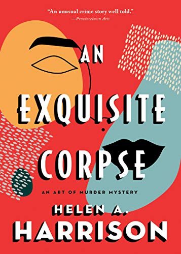 An Exquisite Corpse Helen A. Harrison