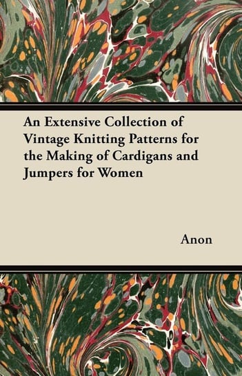 An Extensive Collection of Vintage Knitting Patterns for the Making of Cardigans and Jumpers for Women Anon