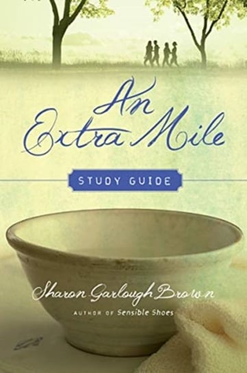 An Extra Mile Study Guide Brown Sharon Garlough