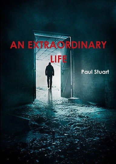 AN EXTRAORDINARY LIFE Stuart Paul