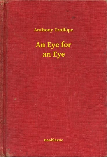 An Eye for an Eye Trollope Anthony