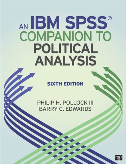 An IBM (R) SPSS (R) Companion to Political Analysis Philip H. Pollock