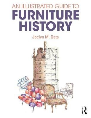 An Illustrated Guide to Furniture History Joclyn M. Oats