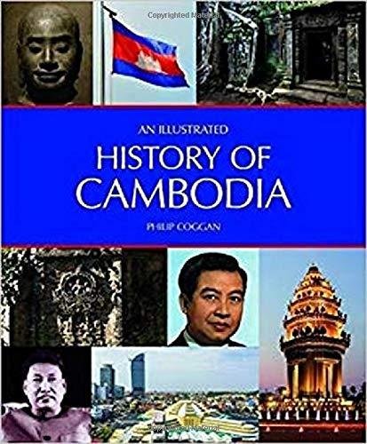 An Illustrated History of Cambodia Coggan Philip