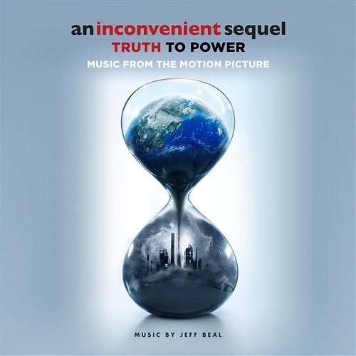 An Inconvenient Sequel: Truth To Power Jeff Beal