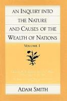 An Inquiry into the Nature and Causes of the Wealth of Nations Smith Adam