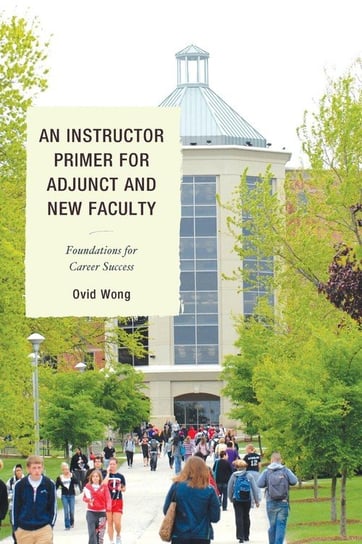 An Instructor Primer for Adjunct and New Faculty Wong Ovid K.