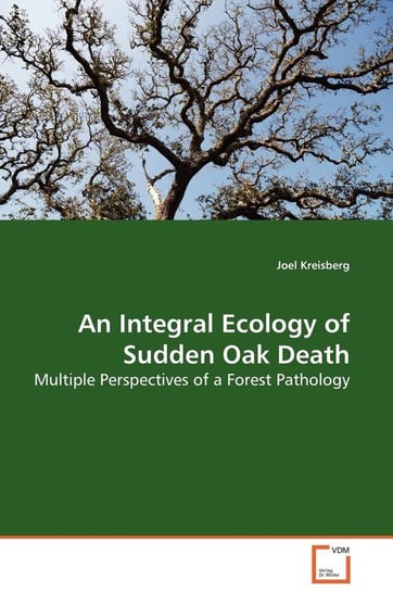 An Integral Ecology of Sudden Oak Death Kreisberg Joel