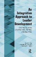 An Integrative Approach to Leader Development Day David V., Harrison Michelle M., Halpin Stanley M.