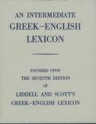 An Intermediate Greek-English Lexicon: Founded Upon the 7th Ed. of Liddell and Scott's Greek-English Lexicon. 1889. Liddell Henry George