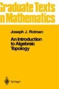 An Introduction to Algebraic Topology Rotman Joseph J.