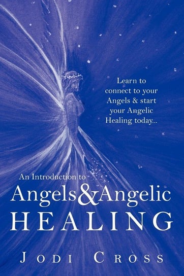 An Introduction to Angels & Angelic Healing Cross Jodi