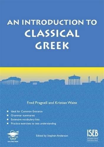 An Introduction to Classical Greek Kristian Waite, Fred Pragnell