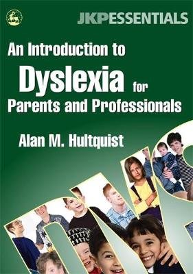 An Introduction to Dyslexia for Parents and Professionals: Hultquist Alan M.