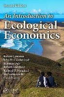 An Introduction to Ecological Economics, Second Edition Costanza Robert, Cumberland John H., Daly Herman