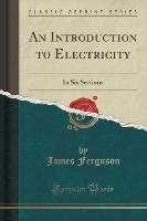 An Introduction to Electricity Ferguson James
