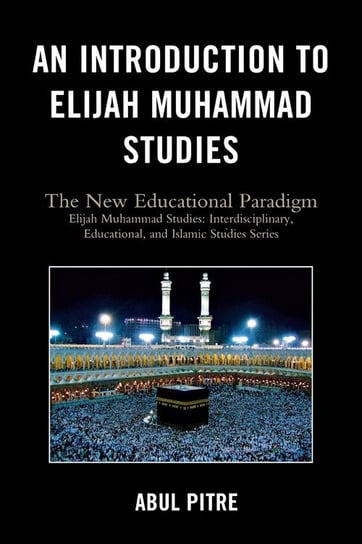 An Introduction to Elijah Muhammad Studies Pitre Abul