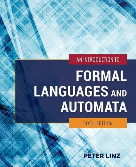 An Introduction to Formal Languages and Automata Linz Peter