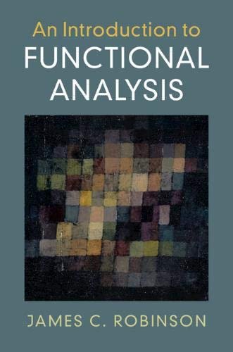 An Introduction to Functional Analysis James C. Robinson