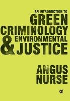 An Introduction to Green Criminology and Environmental Justice Nurse Angus