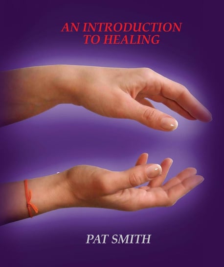 An Introduction To Healing Pat Smith