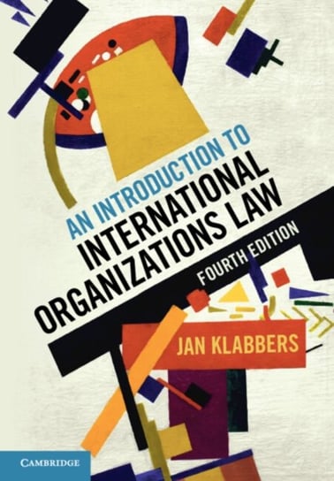 An Introduction to International Organizations Law Opracowanie zbiorowe