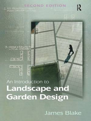 An Introduction to Landscape and Garden Design Blake James