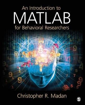 An Introduction to MATLAB for Behavioral Researchers Madan Christopher R.