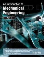 An Introduction to Mechanical Engineering: Part 1 Clifford Michael, Simmons Kathy, Shipway Philip