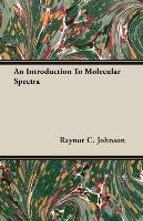 An Introduction To Molecular Spectra Raynor C. Johnson