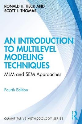 An Introduction to Multilevel Modeling Techniques: MLM and SEM Approaches Ronald Heck