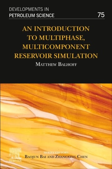 An Introduction to Multiphase, Multicomponent Reservoir Simulation Opracowanie zbiorowe