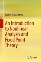 An Introduction to Nonlinear Analysis and Fixed Point Theory Pathak Hemant Kumar