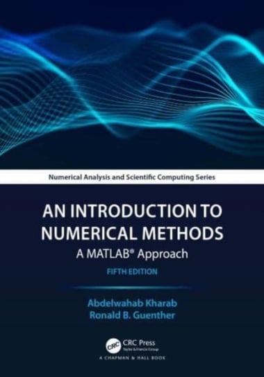 An Introduction to Numerical Methods: A MATLAB (R) Approach Taylor & Francis Ltd.