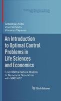 An Introduction to Optimal Control Problems in Life Sciences and Economics Anita Sebastian, Arnutu Viorel, Capasso Vincenzo