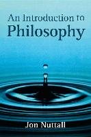 An Introduction to Philosophy Nuttall Jon