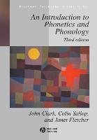An Introduction to Phonetics and Phonology Clark John, Yallop Collin, Fletcher Janet