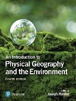An Introduction to Physical Geography and the Environment Holden Joseph A.