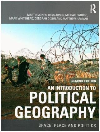 An Introduction to Political Geography Jones Rhys, Jones Martin, Woods Michael, Whitehead Mark, Dixon Deborah, Hannah Matthew G.