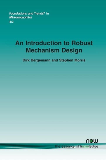 An Introduction to Robust Mechanism Design Bergemann Dirk